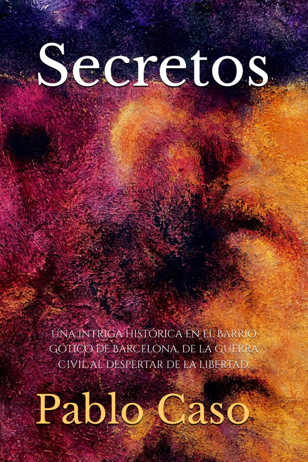 Photo 1 of Secretos: Una intriga histórica en el Barrio Gótico de Barcelona, de la Guerra Civil al despertar de la libertad. (Spanish Edition)