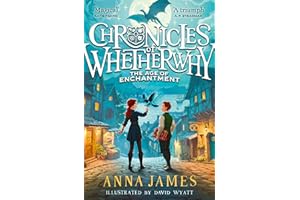 Chronicles of Whetherwhy: The Age of Enchantment: A thrilling illustrated fantasy adventure from the author of the acclaimed 
