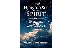 How to See in the Spirit Exercises and Activations