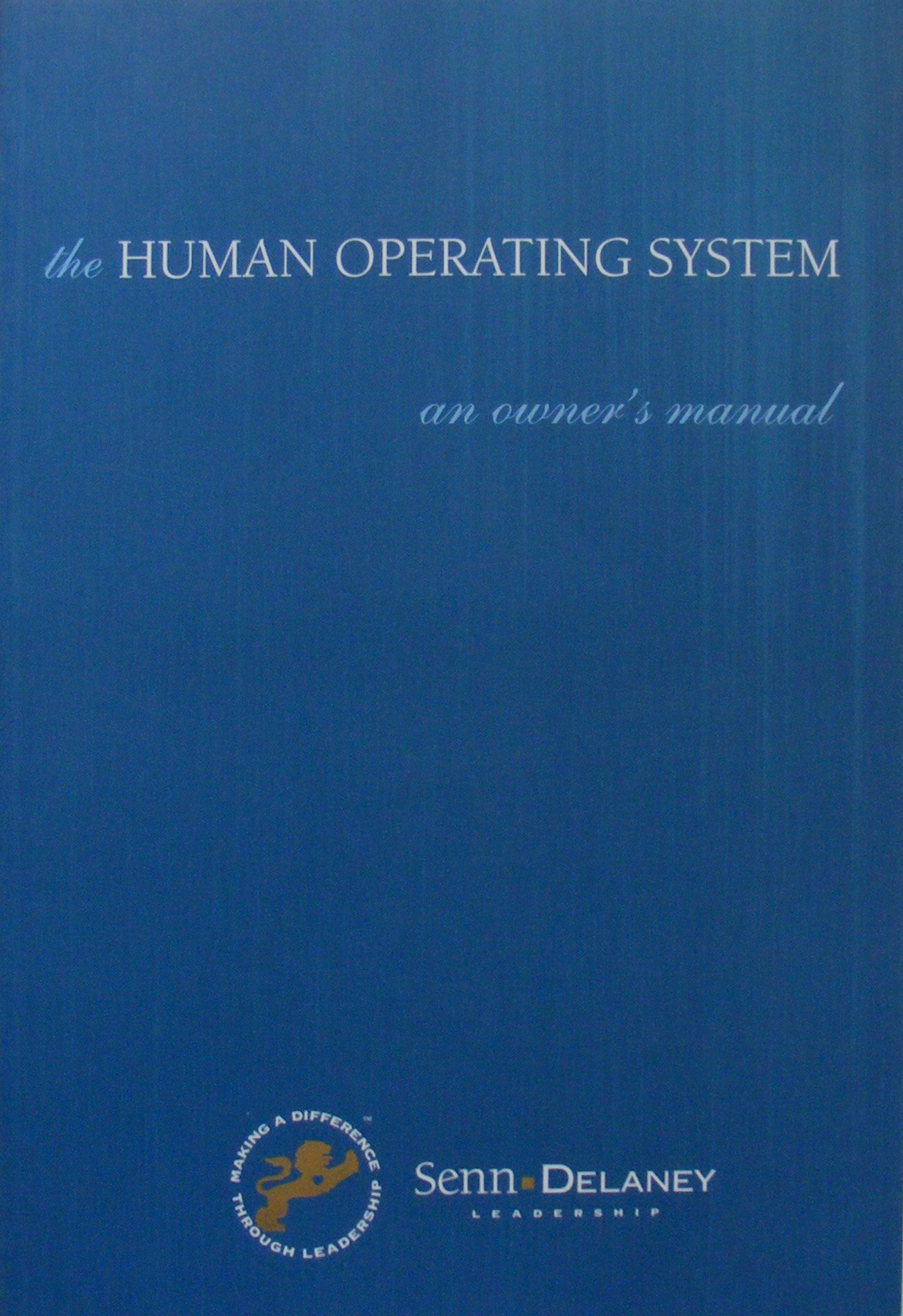 The Human Operating system: An Owner's Manual Paperback – 2005