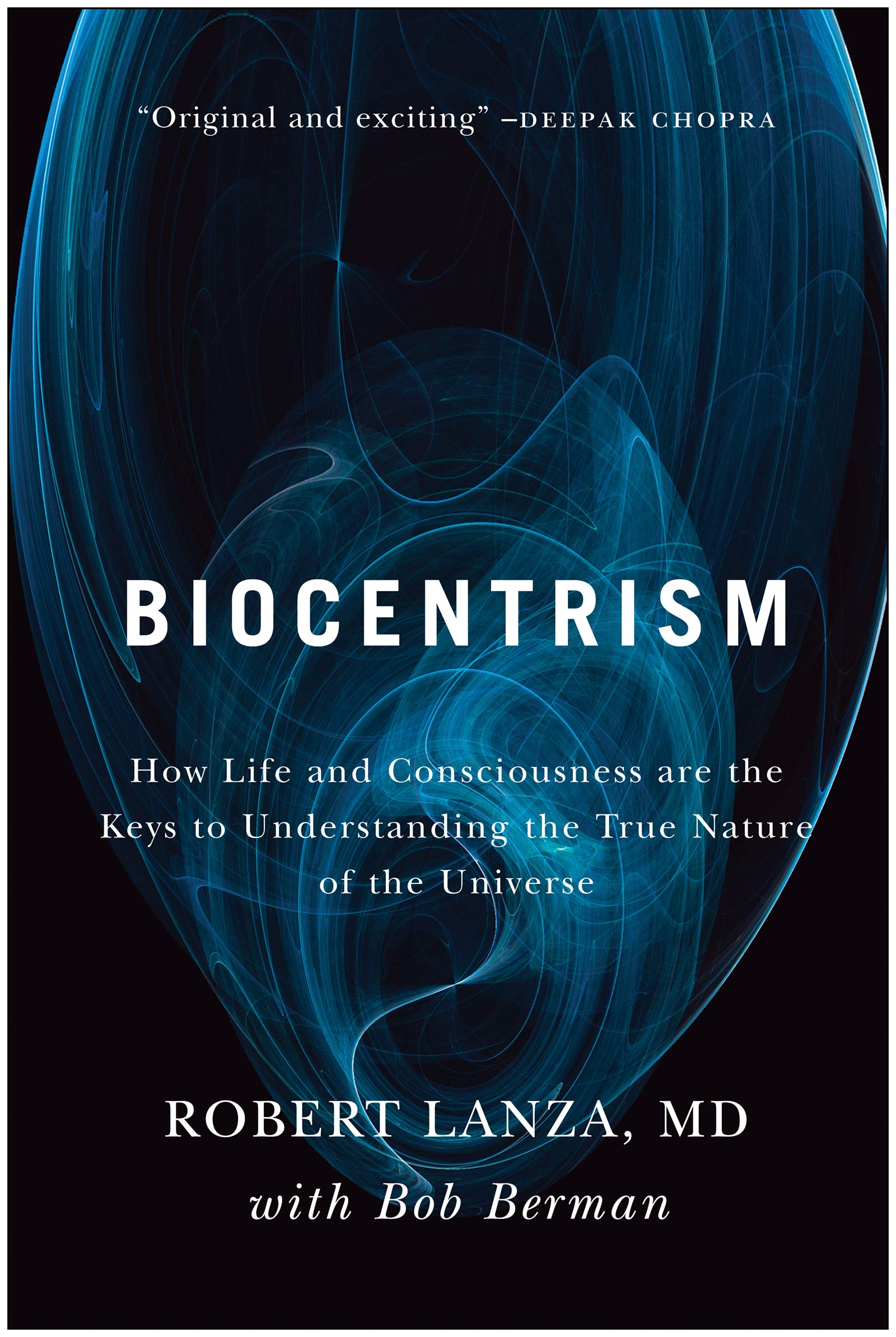 Biocentrism How Life And Consciousness Are The Keys To Understanding The True Nature Of The Universe 1 Lanza Robert Berman Bob Amazon Com