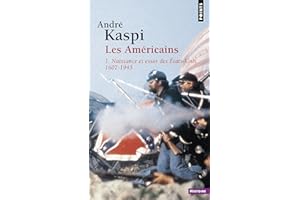 Américains. 1. Naissance et essor des États-Unis (1607-1945) (Les) (PTS HISTOIRE) (French Edition)