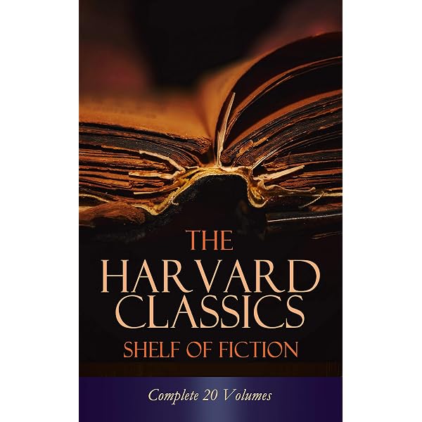 The Harvard Classics Shelf of Fiction - Complete 20 Volumes: The