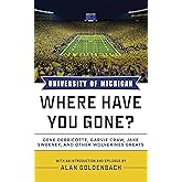 University of Michigan: Where Have You Gone? Gene Derricotte, Garvie Craw, Jake Sweeney, and Other Wolverine Greats