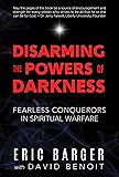Disarming the Powers of Darkness: Fearless Conquerors in Spiritual War