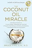 The Coconut Oil Miracle: Use Nature's Elixir to Lose Weight, Beautify Skin and Hair, Prevent Heart Disease, Cancer, and Diabetes, Strengthen the Immune System, Fifth Edition