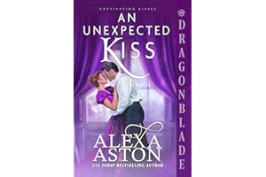 An Unexpected Kiss: A Regency Historical Romance (Captivating Kisses Book 1)