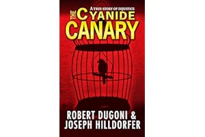 The Cyanide Canary: A True Story of Injustice