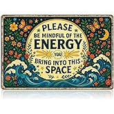 Please Be Mindful of the Energy You Bring Tin Sign – Spiritual Wall Decor for Home, Yoga Room, or Meditation Space – Retro Metal Wall Art Aesthetic, Positive Energy Tin Sign 8x12 Inch