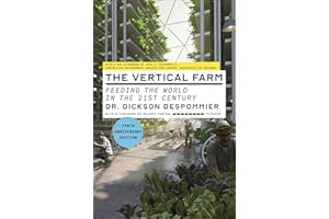 The Vertical Farm: Feeding the World in the 21st Century