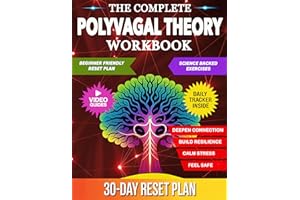 Polyvagal Theory Workbook: Practical Exercises to Calm Stress, Build Resilience, and Strengthen Safety and Connection in Dail