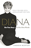 Diana: Her True Story - In Her Own Words: 25th Anniversary Edition