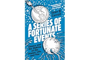 A Series of Fortunate Events: Chance and the Making of the Planet, Life, and You