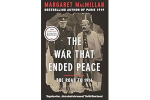 The War That Ended Peace: The Road To 1914