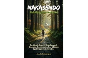 Nakasendo Trail Hiking Guide 2025/2026: The Ultimate Stage-by-Stage Guide with Itineraries, Accommodation, Food & Planning Ti