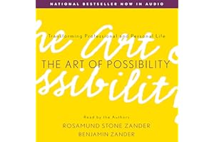 The Art of Possibility: Transforming Professional and Personal Life