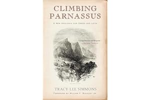 Climbing Parnassus: A New Apologia for Greek and Latin