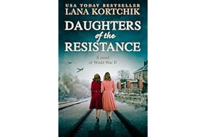 Daughters of the Resistance: An utterly heart-wrenching World War Two historical novel and USA Today bestseller
