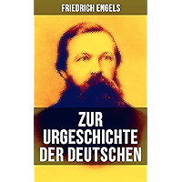 Friedrich Engels: Zur Urgeschichte der Deutschen: Cäsar und Tacitus + Die ersten Kämpfe mit Rom + Fortschritte bis zur… book cover Friedrich Engels: Zur Urgeschichte der Deutschen: Cäsar und Tacitus + Die ersten Kämpfe mit Rom + Fortschritte bis zur… book cover