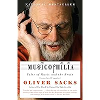 Musicophilia: Tales of Music and the Brain, Revised and Expanded Edition