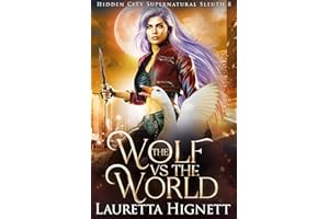 The Wolf Vs The World: The Hidden City Supernatural Sleuth