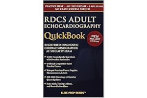 RDCS ADULT ECHO QUICKBOOK 2026–2027: 1500+ QUESTIONS, CORRECT ANSWERS, DETAILED EXPLANATIONS—REGISTERED DIAGNOSTIC CARDIAC SO