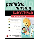 Pediatric Nursing Demystified: A Self-Teaching Guide