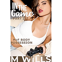 In the Game (Part 2): M2F Body Theft book cover