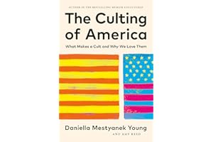The Culting of America: What Makes a Cult and Why We Love Them