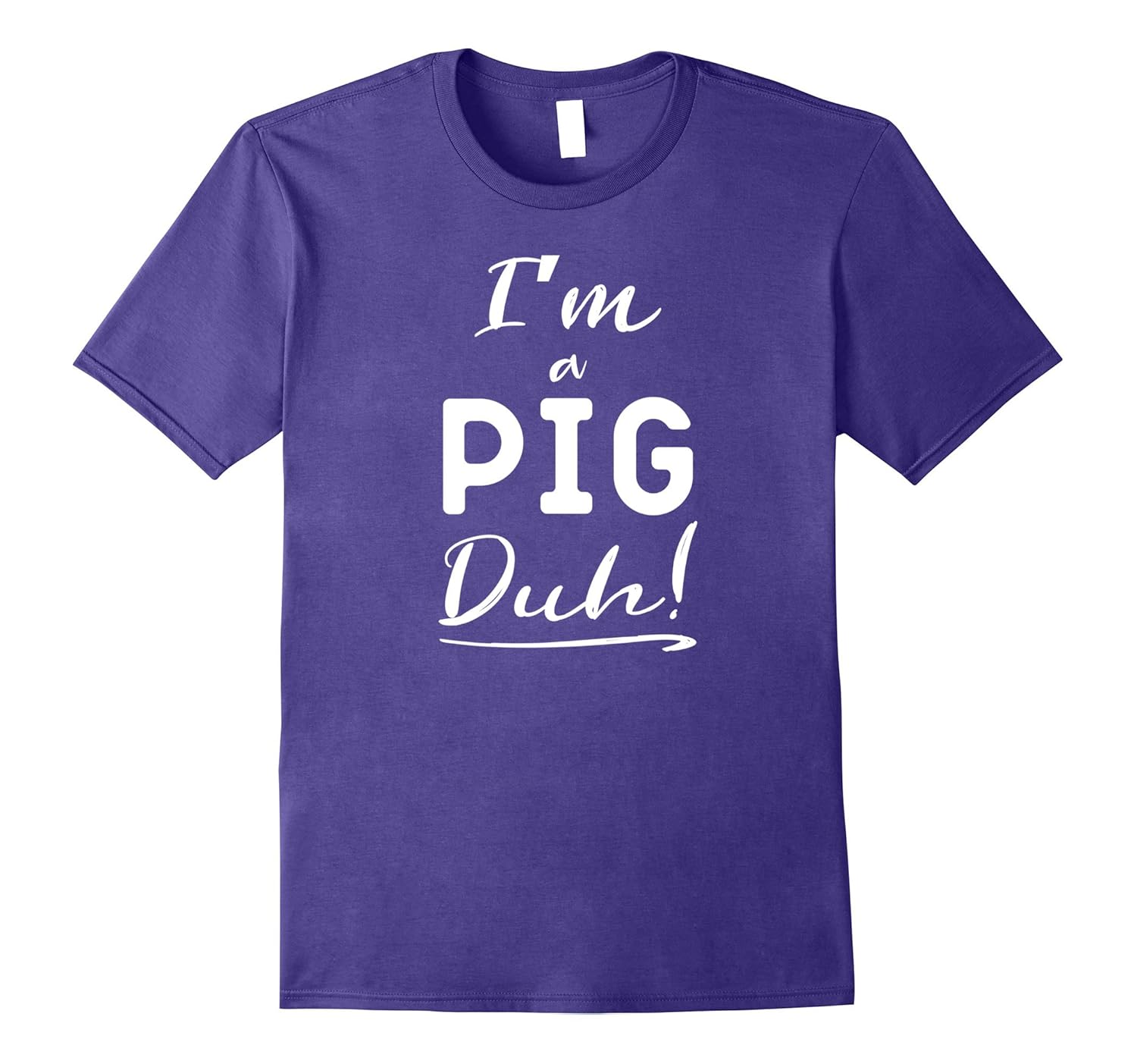 I'm a Pig Duh Cute Halloween Costume T-Shirt-ANZ