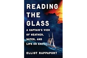 Reading the Glass: A Captain's View of Weather, Water, and Life on Ships
