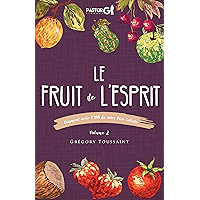 Le Fruit de l'Esprit Volume 2: Comment avoir l'ADN de votre Pere Celeste (French Edition) book cover Le Fruit de l'Esprit Volume 2: Comment avoir l'ADN de votre Pere Celeste (French Edition) book cover