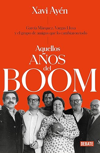 Download Aquellos años del boom: García Márquez, Vargas Llosa y el grupo de amigos que lo cambiaron todo / Those Boom Years PDF