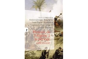Histoire de l'Algérie à la période coloniale, 1830 -1962 (Poche / Essais t. 400) (French Edition)