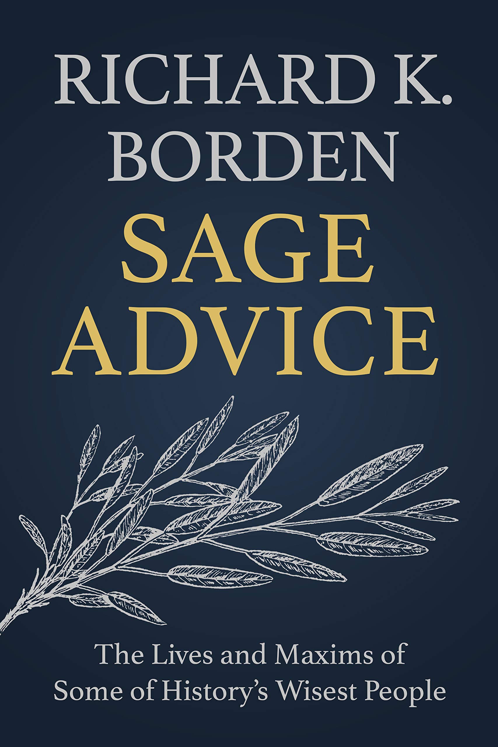 Sage Advice: The Lives and Maxims of Some of