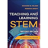 Teaching and Learning STEM: A Practical Guide
