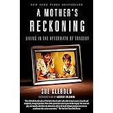 A Mother's Reckoning: Living in the Aftermath of Tragedy
