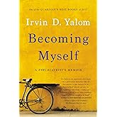 Becoming Myself: A Psychiatrist's Memoir