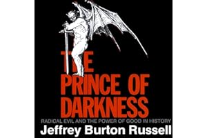 The Prince of Darkness: Radical Evil and the Power of Good in History