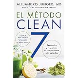 CLEAN 7 \ El Método Clean 7 (Spanish edition): Detoxifica y rejuvenece tu cuerpo en tan sólo siete días