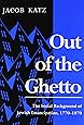 Out of the Ghetto: The Social Background of Jewish Emancipation, 1770-1870 (Modern Jewish History)