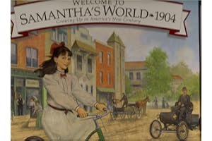 Welcome to Samantha's World-1904: Growing Up in America's New Century (American Girl Collection)