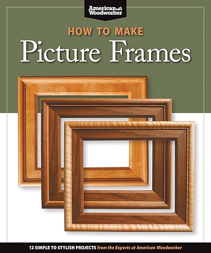 Download How to Make Picture Frames: 12 Simple to Stylish Projects from the Experts at American Woodworker PDF