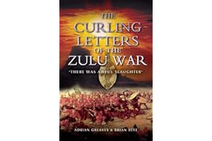 The Curling Letters of the Zulu War: There Was Awful Slaughter