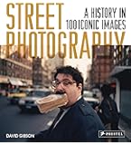 Street Photography: A History in 100 Iconic Images