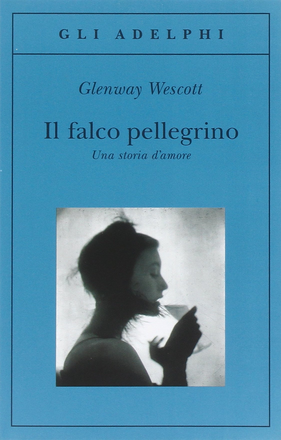 Il Falco Pellegrino Una Storia Damore Glenway Wescott