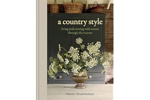 A Country Style: living and creating with nature through the seasons