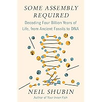 Some Assembly Required: Decoding Four Billion Years of Life, from Ancient Fossils to DNA book cover