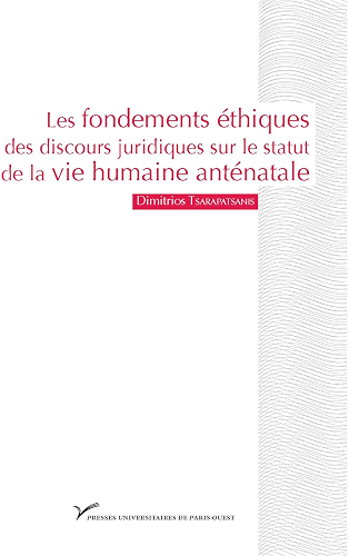 Download Les fondements éthiques des discours juridiques sur le statut de la vie humaine anténatale (PRESSES UNIVERS) PDF