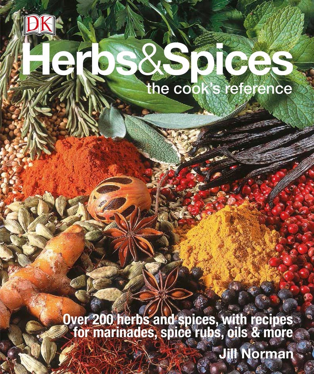 Herbs Spices Over 200 Herbs And Spices With Recipes For Marinades Spice Rubs Oils And Mor Norman Jill 0790778035983 Amazon Com Books